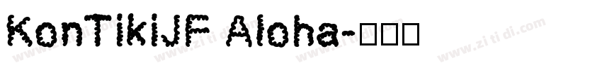 KonTikiJF Aloha字体转换